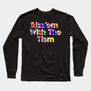 "Rizzem with the Tism" Graphic Tee Long Sleeve T-Shirt